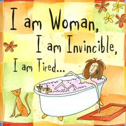 I Am Woman, I Am Invincible, I Am Tired (ISBN: 9781593599331)