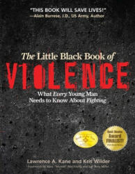 The Little Black Book Violence: What Every Young Man Needs to Know About Fighting (ISBN: 9781594391293)