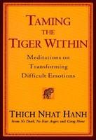 Taming The Tiger Within - Thich Nhat Hanh (ISBN: 9781594481345)