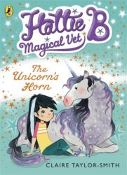 Hattie B, Magical Vet: the Unicorn's Horn. Hanna und die magischen Tiere - Der verlorene Zauber des Einhorns, englische Ausgabe (ISBN: 9780141344645)