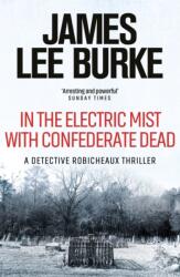 In the Electric Mist with Confederate Dead (ISBN: 9780752810652)