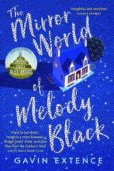 Mirror World of Melody Black - Gavin Extence (ISBN: 9781444765939)