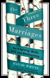 Three Marriages - David Whyte (ISBN: 9781594484353)