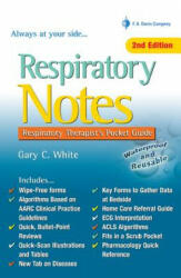 Respiratory Notes 2e Respiratory Therapist's Pocket Guide - Gary C. White (2012)