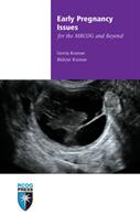 Early Pregnancy Issues for the Mrcog and Beyond (2011)