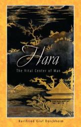 Hara: The Vital Center of Man (ISBN: 9781594770241)
