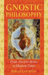 Gnostic Philosophy - Tobias Churton (ISBN: 9781594770357)