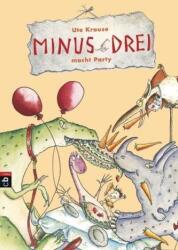 Minus Drei macht Party - Ute Krause, Ute Krause (ISBN: 9783570170915)