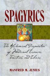 Spagyrics - Manfred Junius (ISBN: 9781594771798)