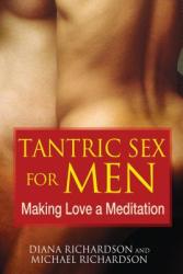 Tantric Sex for Men - Diana Richardson, Michael Richardson (ISBN: 9781594773112)