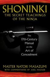 Shoninki: The Secret Teachings of the Ninja - Natori Masazumi (ISBN: 9781594773433)