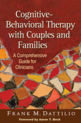 Cognitive-Behavioral Therapy with Couples and Families - Frank M Dattilio (2013)