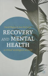 Recovery and Mental Health: A Critical Sociological Account (2013)