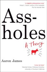 Assholes : A Theory (ISBN: 9781857886108)
