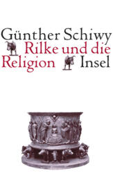 Rilke und die Religion - Günther Schiwy (ISBN: 9783458173311)