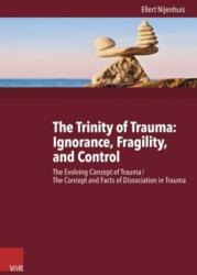 The Trinity of Trauma: Ignorance, Fragility, and Control (ISBN: 9783525402474)