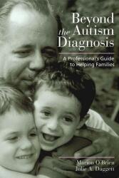 Beyond the Autism Diagnosis: A Professional's Guide to Helping Families (2006)