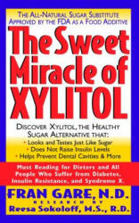 Sweet Miracle of Xylitol - Fran Gare (2002)