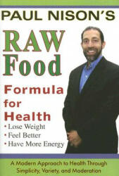 Raw Food Formula for Health - Paul Nison (2008)