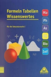 Formeln Tabellen Wissenswertes - Für die Sekundarstufe I - Mathematik - Physik - Astronomie - Chemie - Biologie - Informatik - Uwe Bahro, Frank-Michael Becker, Lutz Engelmann, Christine Ernst, Günter Liesenberg, Lothar Meyer, Christa Pews-Hocke (Puha köté