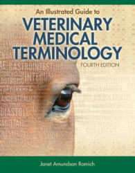 Illustrated Guide to Veterinary Medical Terminology - Janet Amundsen Romich (2014)