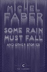 Some Rain Must Fall And Other Stories (ISBN: 9781782117162)