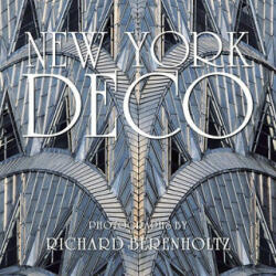New York Deco - Richard Berenholtz (ISBN: 9781599620787)