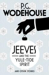 Jeeves and the Yule-Tide Spirit and Other Stories (ISBN: 9781784750787)