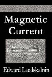 Magnetic Current - Edward Leedskalnin (ISBN: 9781599869568)