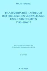 Manual biografic al funcționarilor administrativi și judiciari prusaci 1740-1806/15 (ISBN: 9783598232299)
