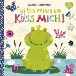Sei kein Frosch und küss mich! (ISBN: 9783734815188)