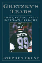 Gretzky's Tears - Stephen Brunt (ISBN: 9781600783043)