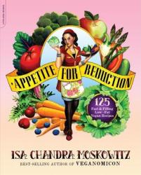 Appetite for Reduction - Isa Chandra Moskowitz (ISBN: 9781600940491)