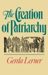 Creation of Patriarchy - Gerda Lerner (1987)