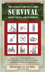 Ultimate Guide to U. S. Army Survival Skills, Tactics, and Techniques - Army (ISBN: 9781602390508)