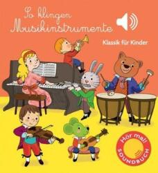 Așa sună instrumentele muzicale, cu efecte sonore (ISBN: 9783741522307)