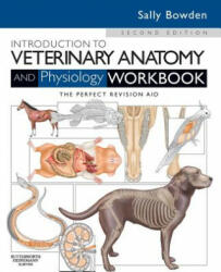 Introduction to Veterinary Anatomy and Physiology Workbook - Sally J Bowden (2009)