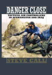 Danger Close - Dr Steve Call (ISBN: 9781603441421)
