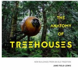 The Anatomy of Treehouses (ISBN: 9781911595120)