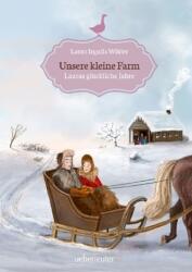 Unsere kleine Farm - Lauras glückliche Jahre (ISBN: 9783764151270)