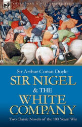 Sir Nigel & the White Company - Doyle, Arthur Conan, Sir (2008)