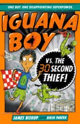 Iguana Boy vs. The 30 Second Thief (ISBN: 9781444939408)