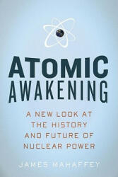 Atomic Awakening - James A. Mahaffey (ISBN: 9781605981277)