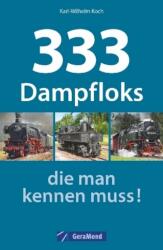 333 Dampfloks, die man kennen muss! (ISBN: 9783956130229)