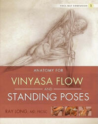 Anatomy for Vinyasa Flow and Standing Poses (ISBN: 9781607439431)