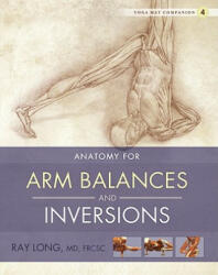 Anatomy for Arm Balances and Inversions (ISBN: 9781607439455)