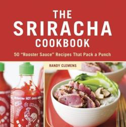 Sriracha Cookbook - Randy Clemens (ISBN: 9781607740032)