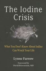 Iodine Crisis - Lynne Farrow (2013)