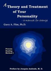 A Theory and Treatment of Your Personality: a manual for change (2006)