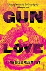 Gun Love (ISBN: 9781784706760)